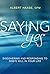 Saying Yes: Discovering and...
