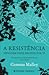 A Resistência - Ninguém Pode Decidir Por Ti