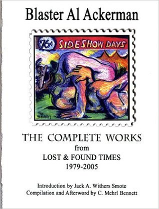 THE COMPLETE WORKS from LOST & FOUND TIMES 1979-2005 Introduction by Jack A. Withers Smote - Compilation and Afterword by C. Mehrl Bennett (Paperback)