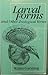 Larval Forms and Other Zoological Verses by Walter Garstang Larval Forms and Other Zoological Verses by Walter Garstang