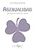 Asexualidad: ¿se puede vivir sin sexo?