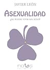 Asexualidad by Javier León Gómez Asexualidad by Javier León Gómez