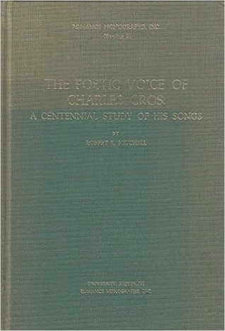 The Poetic Voice of Charles Cros: A Centennial Study of His Songs (Hardcover)