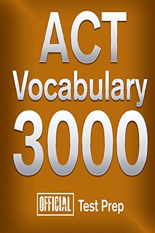 Official ACT Vocabulary 3000 : Become a True Master of ACT Vocabulary...Quickly (Kindle Edition)