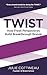 Twist: How Fresh Perspectiv...