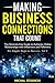 Making Business Connections That Count: The Gimmick-free Guide to Authentic Online Relationships with Influencers and Followers (Six Simple Steps to Success Book 4)