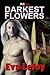 Darkest Flowers