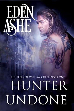 Hunter Undone (Hunters of Willow Creek #1)