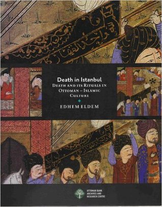 Death in Istanbul: Death and Its Rituals in Ottoman-Islamic Culture (Hardcover)