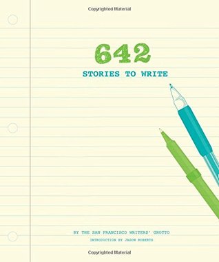 642 Stories to Write (642 Things)