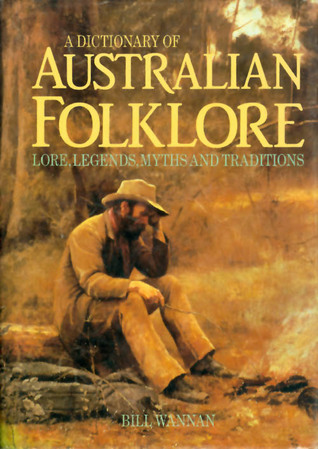 A Dictionary of Australian Folklore: Lore, Legends, Myths and Traditions (Hardcover)