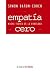 Empatía cero: Nueva teoría de la crueldad
