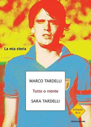 Tutto o niente: La mia storia (Italian Edition)