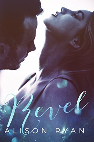 Revel (Second Chance Romance, #1)