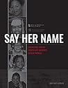Say Her Name: Resisting Police Brutality Against Black Women