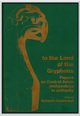 In the land of the gryphons: papers on Central Asian archaeology in antiquity (Unknown Binding)