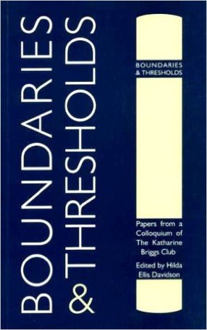 Boundaries and Thresholds: Papers from a Colloquium of the Katherine Briggs Club