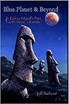 Blue Planet & Beyond: Easter Island, Earth & the Future of Humanity