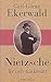 Nietzsche: Liv och tänkesätt