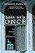 Born Only Once, Third Edition by Conrad W. Baars