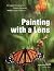 Painting with a Lens