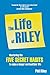 The Life of Riley: Mastering the five secret habits to enjoy a longer and healthier life
