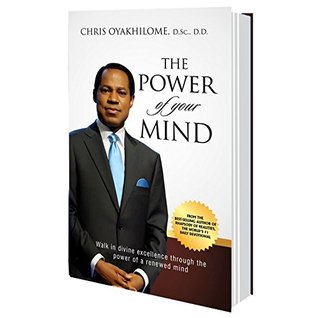 The Power Of Your Mind: Walk In Divine Excellence And Transform Your Worldthrough The Power Of A Renewed Mind (Paperback)
