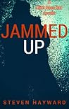 Jammed Up by Steven   Hayward
