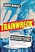 Trainwreck: The Women We Lo...
