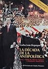 La Década de la Antipolítica: Auge y Huida de Alberto Fujimori y Vladimiro Montesinos