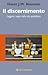 Il discernimento - Leggere i segni della vita quotidiana