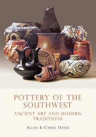 Pottery of the Southwest: Ancient Art and Modern Traditions (Shire Library USA Book 640)
