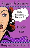 Shyster & Shyster: Holy Taxation, Batman! (Misappear Series Book 1)