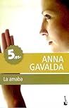 La amaba by Anna Gavalda