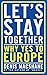 Let’s Stay Together: Why Ye...