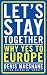 Let’s Stay Together: Why Yes to Europe