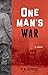 One Man's War: A Novel