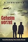 Geheim verzet by Beene Dubbelboer Geheim verzet by Beene Dubbelboer