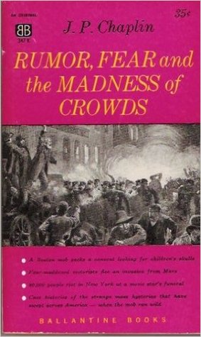 Rumor, Fear, and the Madness of Crowds (paper back)
