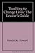 Teaching to Change Lives: The Leader's Guide