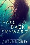 Fall Back Skyward by Autumn Grey