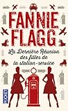 La Dernière Réunion des filles de la station-service by Fannie Flagg