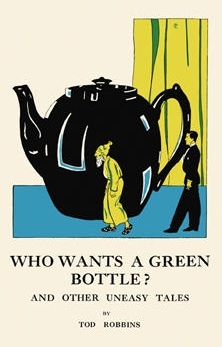 Who Wants a Green Bottle? and Other Uneasy Tales