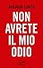 Non avrete il mio odio by Antoine Leiris