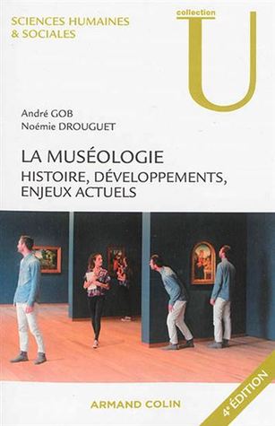 La muséologie : histoire, développements, enjeux actuels
