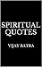 Spiritual Quotes by Vijay Batra