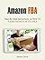 Amazon FBA: Step By Step Instructions on How To Earn Money With FBA (Amazon FBA, amazon fba business, amazon fba selling)