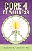 CORE 4 of Wellness: Nutrition | Physical Exercise | Stress Management | Spiritual Wellness