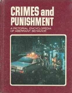 Crimes and Punishment: A Pictorial Encyclopedia of Aberrant Behavior (Vol. 1)