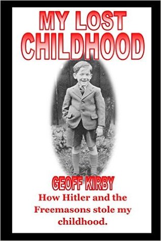 My Lost Childhood: How Hitler and the Freemasons stole my childhood (Paperback)